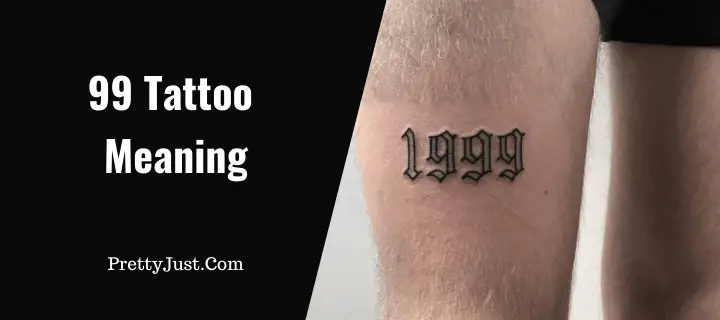 99 Tattoo Meaning with Ideas & Designs